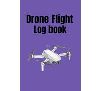 Drone Flight Log book: Pilot Flight Record