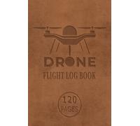 Drone Flight Log Book: Ultimate Uas Drone Pilot Logbook Gifts for Drone Lovers, Post flight Checklists for Drone Flight & Maintenance Logbook, Drone ... a Smaller Size and Horizontal Orientation)