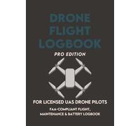 Drone Flight Logbook: Pro Edition: FAA-Compliant Drone Logbook for Licensed UAS Pilots | Record Flight Hours, Airspace Class, Maintenance, Battery Cycles & More