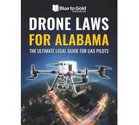 Drone Laws for Alabama: The Ultimate Legal Guide for UAS Pilots
