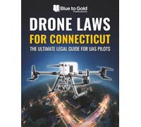 Drone Laws for Connecticut: The Ultimate Legal Guide for UAS Pilots