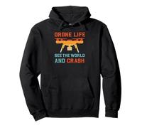 Drone Life See The World and Crash | Drone drôle Sweat à Capuche