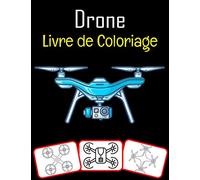Drone Livre de coloriage: Coloriez et apprenez avec plaisir. Images de drone, livre de coloriage et d'apprentissage amusant pour les enfants (72 pages, au moins 36 images de drone)