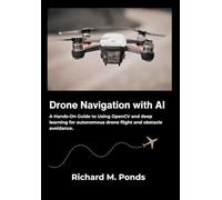 Drone Navigation with AI: A Hands-On Guide to Using OpenCV and deep learning for autonomous drone flight and obstacle avoidance.