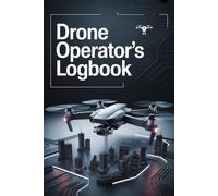 Drone Operators Logbook - Your Professional Flight Record Book for Drone Pilots: Flight Logbook for Drone Operators - Track Flights, Record ... Mission for Hobby and Professional Pilots