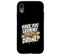 Drone Pilot - Avez-Vous vu Mon Drone Coque pour iPhone XR