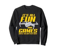 Drone Pilot It's All Fun and Games FPV Race Quadcopter Drone Sweatshirt