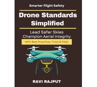 Drone Standards Simplified: Safety in Unmanned Aircraft Systems | Aerial safety best practices | UAS compliance and risk tool | Drone safety implementation book | Global aviation UAS safety codes