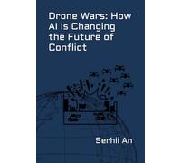 Drone Wars: How AI Is Changing the Future of Conflict