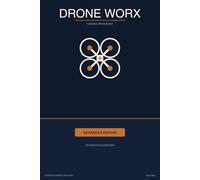 Drone Worx: Canada RPAS Advanced Operations Exam - Practice Questions: 100 Exam-Format Questions with Answers, Rationales, and CAR Citations