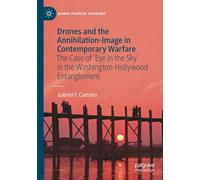 Drones and the Annihilation-Image in Contemporary Warfare: The Case of 'Eye in the Sky' in the Washington-Hollywood Entanglement