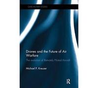 Drones and the Future of Air Warfare: The Evolution of Remotely Piloted Aircraft (Cass Military Studies) - [Version Originale] Inconnu (Auteur)