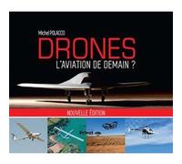 Michel Polacco – Drones, l'aviation de demain – Nouvelle édition – Relié
