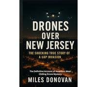 Drones Over New Jersey: The Shocking True Story of a UAP Invasion