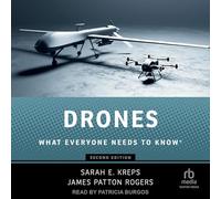 Drones: What Everyone Needs to Know (The What Everyone Needs to Know Series)