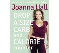 Drop a Size Calorie and Carb Counter - [Version Originale] Joanna Hall (Auteur)