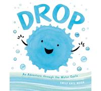 Drop: An Adventure through the Water Cycle