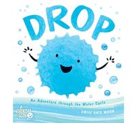 Drop: An Adventure through the Water Cycle