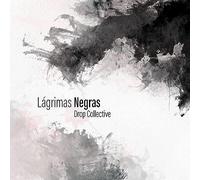 Drop Collective - Lagrimas Negras