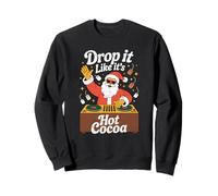 Drop It Like It's Hot Cocoa Funny DJ Santa Christmas Sweatshirt