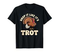 Drop It Like It's Trot Jeu de Mots Amusant pour Thanksgiving T-Shirt
