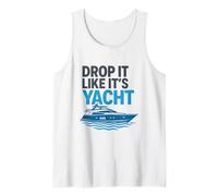 Drop It Like It's Yacht Funny Yacht Bateau Croisière Mer Débardeur