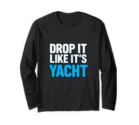 Drop It Like It's Yacht Funny Yacht Bateau Croisière Mer Manche Longue