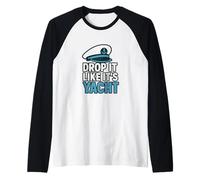 Drop It Like It's Yacht Funny Yacht Bateau Croisière Mer Manche Raglan