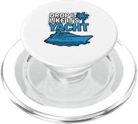 Drop It Like It's Yacht Funny Yacht Bateau Croisière Mer PopSockets PopGrip pour MagSafe