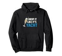 Drop It Like It's Yacht Funny Yacht Bateau Croisière Mer Sweat à Capuche