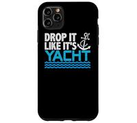 Drop It Like It's Yacht Funny Yacht Boating Ship Cruise Sea Coque pour iPhone 11 Pro Max