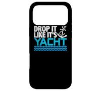 Drop It Like It's Yacht Funny Yacht Boating Ship Cruise Sea Coque pour iPhone 17 Pro Max