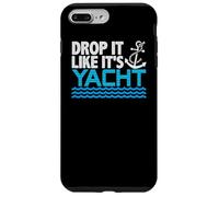 Drop It Like It's Yacht Funny Yacht Boating Ship Cruise Sea Coque pour iPhone 7 Plus/8 Plus
