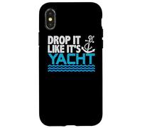 Drop It Like It's Yacht Funny Yacht Boating Ship Cruise Sea Coque pour iPhone X/XS