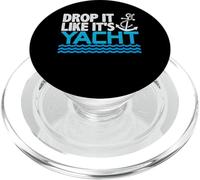 Drop It Like It's Yacht Funny Yacht Boating Ship Cruise Sea PopSockets PopGrip pour MagSafe