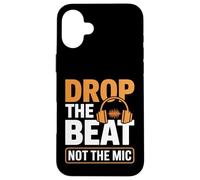 Drop The Beat Not The Mic Ingénieur audio Coque pour iPhone 16 Plus