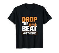 Drop The Beat Not The Mic Ingénieur audio T-Shirt