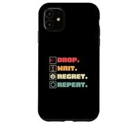 Drop Wait Regret se répète pour Coin Pusher Player Pressed Penny Coque pour iPhone 11