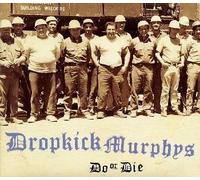 Dropkick Murphy's - Do Or Die [Import]