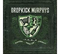 Dropkick Murphys - Going Out of Style