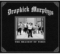 Dropkick Murphys - The Meanest of Times [Import]