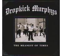 Dropkick Murphys - The Meanest of Times [Import]