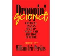 Droppin' Science, Critical Perspectives on the Past Series