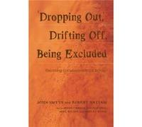 Dropping Out Drifting Off Being Excluded by Robert Hattam Jan Edwards, Jenny Cannon, John Smyth, Noel Wilson, Robert Hattam, Shirley Wurst (Auteur)