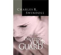 Dropping Your Guard by Charles R. Swindoll Charles Swindoll (Auteur)