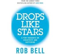 Drops Like Stars by Rob Bell Paperback Book Bell, Rob (Auteur)
