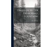 Drops Of Water From Many Fountains