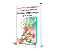 Dropshipping 2.0: Comment créer une boutique Shopify étape par étape
