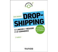 Dropshipping Se lancer et réussir en e-commerce - 2nde édition - Eric Ibanez - Dunod - broché - Scolaire / Universitaire