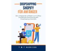 Dropshipping Shopify Für Anfänger: Der Umfassende Leitfaden Zum Aufbau Und Betrieb Eines Boomenden Dropshipping-Geschäfts